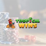 Tropical Wins Casino Not On Gamstop
